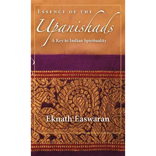 Essence of the Upanishads: A Key to Indian Spirituality - Paperback