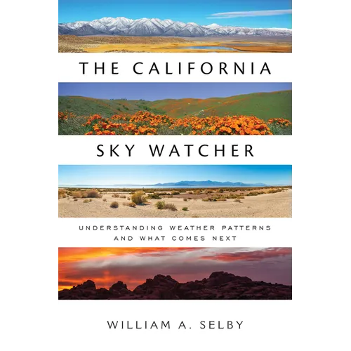 The California Sky Watcher: Understanding Weather Patterns and What Comes Next - Paperback