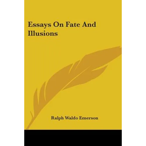 Essays On Fate And Illusions - Paperback