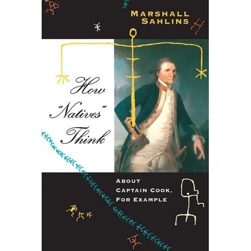 How "Natives" Think: About Captain Cook, For Example - Paperback