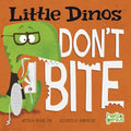 Little Dinos Don't Bite - Board Book