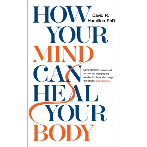 How Your Mind Can Heal Your Body - Paperback
