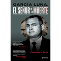 García Luna: El Señor de la Muerte - Paperback
