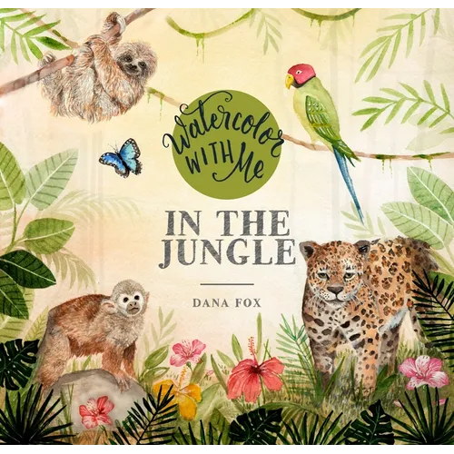 Watercolor with Me in the Jungle - Paperback