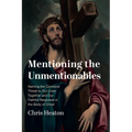 Mentioning the Unmentionables - Hardcover