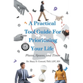 A Practical Tool Guide for Prioritizing Life: Places, Spaces, and Times - Paperback