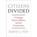 Citizens Divided: Campaign Finance Reform and the Constitution - Paperback