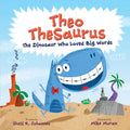 Theo Thesaurus: The Dinosaur Who Loved Big Words - Hardcover