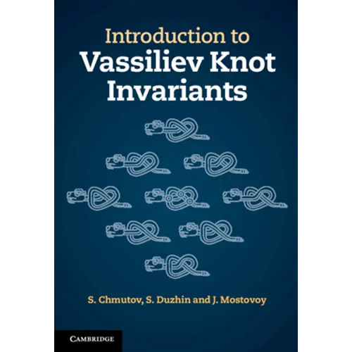Introduction to Vassiliev Knot Invariants - Hardcover