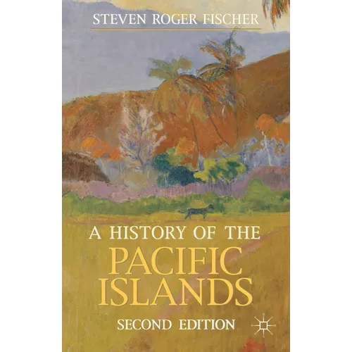 A History of the Pacific Islands - Paperback