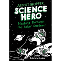 Albert Hopper, Science Hero: Blasting Through the Solar System! - Hardcover