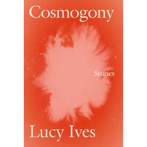 Cosmogony: Stories - Paperback