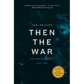 Then the War: And Selected Poems, 2007-2020 - Hardcover