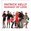 Patrick Kelly: Runway of Love - Hardcover