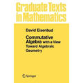Commutative Algebra: With a View Toward Algebraic Geometry - Paperback