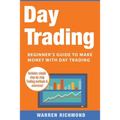 Day Trading: Beginner's Guide to Make Money with Day Trading - Paperback