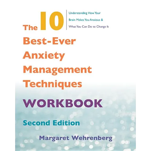 The 10 Best-Ever Anxiety Management Techniques Workbook - Paperback