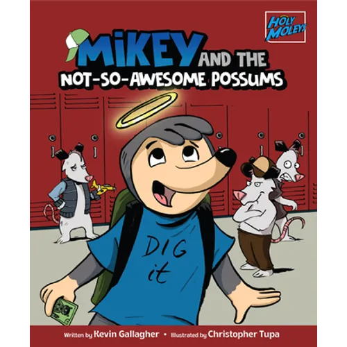 Holy Moleys: Mikey and the Not-So-Awesome Possums - Paperback
