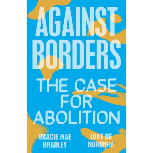 Against Borders: The Case for Abolition - Paperback