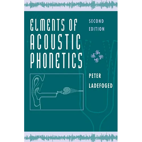 Elements of Acoustic Phonetics - Paperback