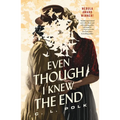 Even Though I Knew the End - Paperback
