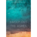Sweep Out the Ashes - Paperback