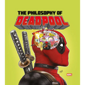 The Philosophy of Deadpool - Hardcover