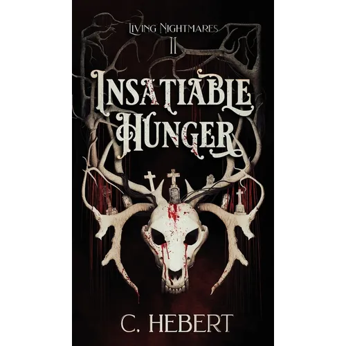 Insatiable Hunger - Hardcover