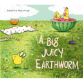A Big Juicy Earthworm - Hardcover