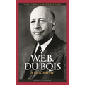 W.E.B. Du Bois: A Biography - Hardcover