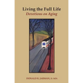 Living the Full Life: Devotions on Aging - Paperback