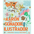 Aarón Soñador, Ilustrador = Aaron Slater, Illustrator - Hardcover