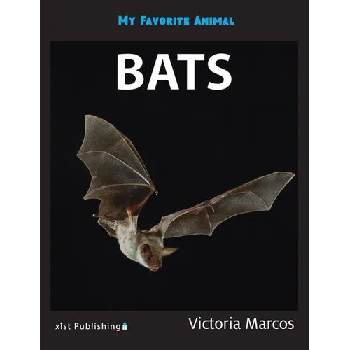 My Favorite Animal: Bats - Hardcover