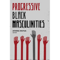Progressive Black Masculinities? - Paperback
