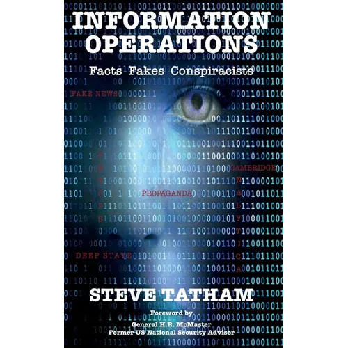 Information Operations: Facts Fakes Conspiracists - Hardcover