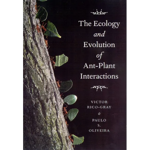 The Ecology and Evolution of Ant-Plant Interactions - Paperback