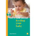 Let's Talk about Feeding Your Baby - Paperback