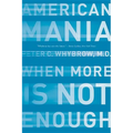 American Mania: When More Is Not Enough - Paperback