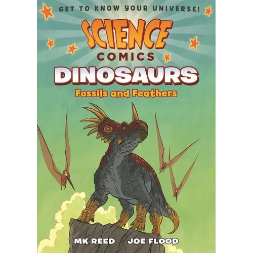 Science Comics: Dinosaurs: Fossils and Feathers - Paperback