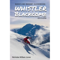 Nick's Ski Resort Guidebook: Whistler Blackcomb - Paperback