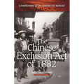 The Chinese Exclusion Act of 1882 - Hardcover