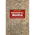 Memorial Mania: Public Feeling in America - Paperback