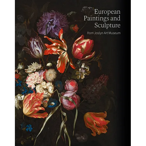 European Paintings and Sculpture from Joslyn Art Museum - Hardcover