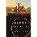 Hidden History of Natchez - Paperback