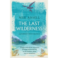The Last Wilderness: A Journey Into Silence - Paperback