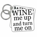 3dRose Key Chains Wine Me Up And Turn Me On, Black (kc-212357-1)