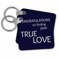 Key Chain - Congratulations on finding your true love. Popular saying Quotes