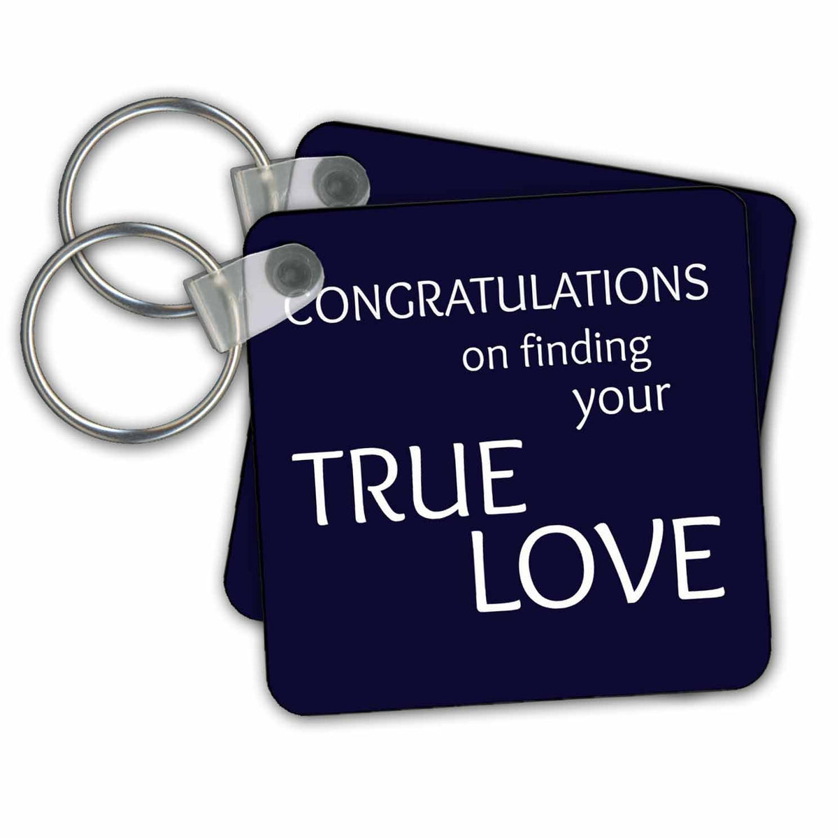 Key Chain - Congratulations on finding your true love. Popular saying Quotes
