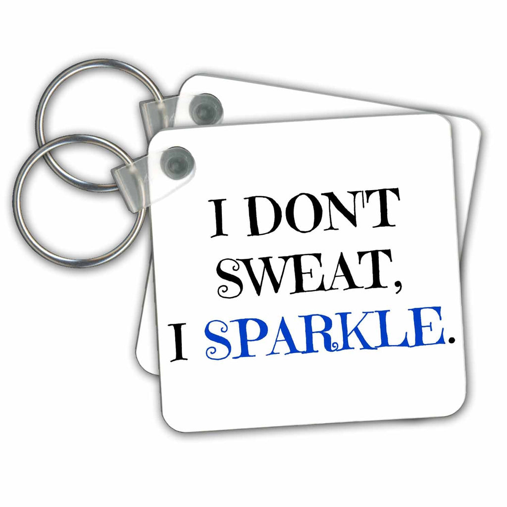 3dRose Key Chains I Dont Sweat I Sparkle (kc-213328-1)