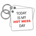 3dRose Key Chains Today is my hot mess day (kc-216386-1)
